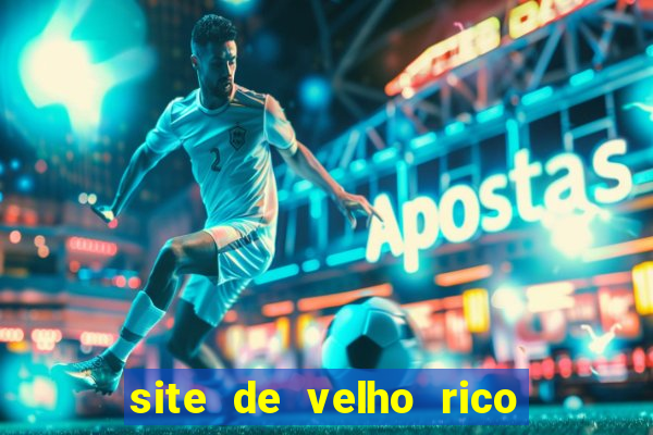 site de velho rico para ganhar pix